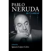 Pablo Neruda in Context