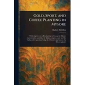 Gold, Sport, and Coffee Planting in Mysore