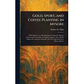 Gold, Sport, and Coffee Planting in Mysore
