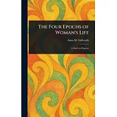 The Four Epochs of Woman’s Life