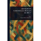 Arthurian Chronicles: Roman De Brut