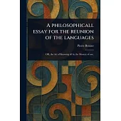 A Philosophicall Essay for the Reunion of the Languages