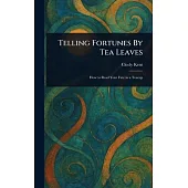 Telling Fortunes By Tea Leaves