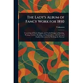 The Lady’s Album of Fancy Work for 1850
