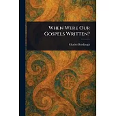 When Were Our Gospels Written?