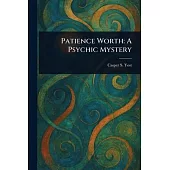 Patience Worth: A Psychic Mystery