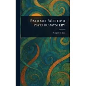 Patience Worth: A Psychic Mystery