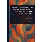 Ballads of Robin Hood and Other Outlaws / Popular Ballads of the Olden Times
