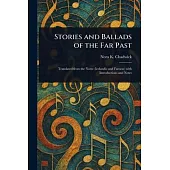 Stories and Ballads of the Far Past