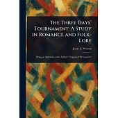 The Three Days’ Tournament: A Study in Romance and Folk-Lore