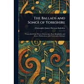 The Ballads and Songs of Yorkshire