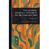 The Atlantic Monthly, Volume 15, No. 88, February, 1865