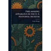 Fire-making Apparatus in the U. S. National Museum