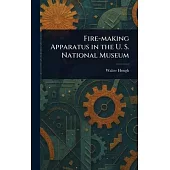 Fire-making Apparatus in the U. S. National Museum