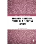 Sexuality in Medieval Poland in a European Context