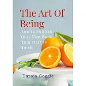 The Art of Being How To Publish Your Own Book