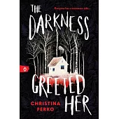 The Darkness Greeted Her