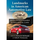 Landmarks in American Automotive Law: Legal Experts Examine 25 Influential Cases
