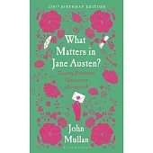 What Matters in Jane Austen?: Twenty Crucial Puzzles Solved