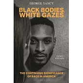 Black Bodies, White Gazes: The Continuing Significance of Race in America