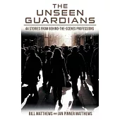 The Unseen Guardians: 44 Stories from Behind-The-Scenes Professions