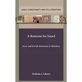 A Ransom for Israel: Jesus and Jewish Salvation in Matthew