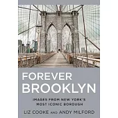 Forever Brooklyn: Images from New York’s Most Iconic Borough