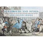 Neighbours and Rivals: An Eighteenth-Century Journey Between Paris and London