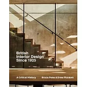 British Interior Design Since 1925: A Critical History