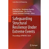 Safeguarding Structural Resilience Under Extreme Events: Proceedings of Protect 2024