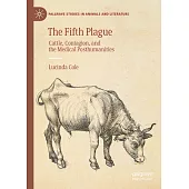 The Fifth Plague: Cattle, Contagion, and the Medical Posthumanities