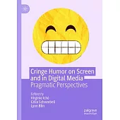Cringe Humor on Screen and in Digital Media: Pragmatic Perspectives