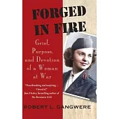 Forged in Fire: Grief, Purpose, and Devotion of a Woman at War