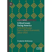 A Black Economist’s View of the Critical Issues Facing America: Selected Essays from 2016 to 2024
