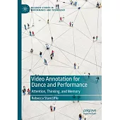 Video Annotation for Dance and Performance: Attention, Thinking, and Memory