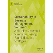 Sustainability in Business Management, Volume 1: A Machine-Generated Summary of Current Research