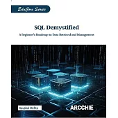 SQL Demystified: A Beginner’s Roadmap to Data Retrieval and Management