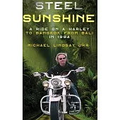 Steel Sunshine: A Ride on a Harley to Bangkok from Bali in 1994