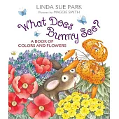 What Does Bunny See? Board Book: A Book of Colors and Flowers