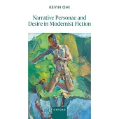 Narrative Personae and Desire in Modernist Narrative