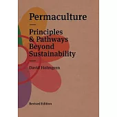 Permaculture: Principles & Pathways Beyond Sustainability