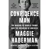 Confidence Man: The Making of Donald Trump and the Breaking of America