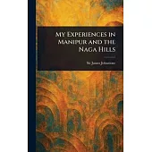My Experiences in Manipur and the Naga Hills