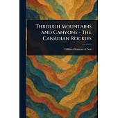 Through Mountains and Canyons - The Canadian Rockies
