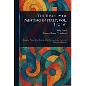 The History of Painting in Italy, Vol. 5 (of 6)