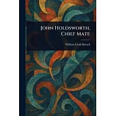 John Holdsworth, Chief Mate