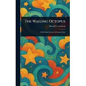 The Wailing Octopus