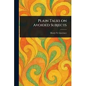 Plain Talks on Avoided Subjects