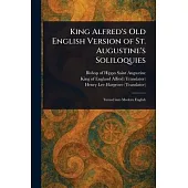 King Alfred’s Old English Version of St. Augustine’s Soliloquies