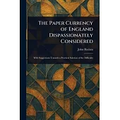 The Paper Currency of England Dispassionately Considered